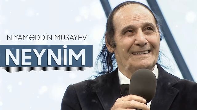 Niyameddin Musayev - Neynim (Original)