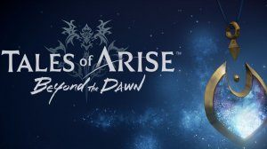 🐶Tales of Arise #28 DLC BEYOND THE DAWN EXPANSION🐶