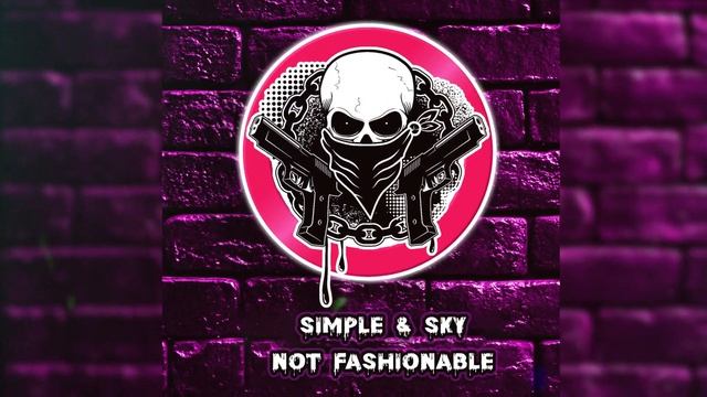 SIMPLE & SKY - Not Fashionable (Official Video)
