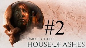The Dark Pictures Anthology House of Ashes #2
