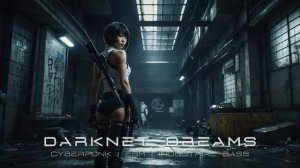 Darknet Dreams | Cyberpunk | Industrial Bass