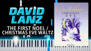The First Noel / Christmas Eve Waltz (David Lanz) 【 КАВЕР НА ПИАНИНО 】