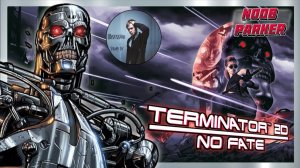 TERMINATOR 2D NO FATE Терминатор