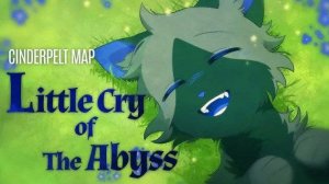 Little Cry of The Abyss - COMPLETE Cinderpelt MAP (КОТЫ ВОИТЕЛИ МАП ПЕРЕЗАЛИВ)