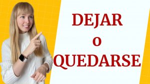 Dejar o quedarse