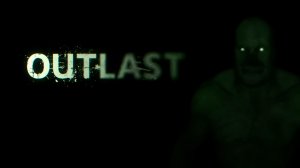 ПРОХОЖДЕНИЕ OUTLAST #1