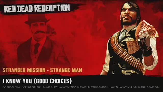 I Know You (Good Choices) - Stranger Mission - Red Dead Redemption