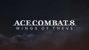ACE COMBAT 8: WINGS OF THEVE - трейлер