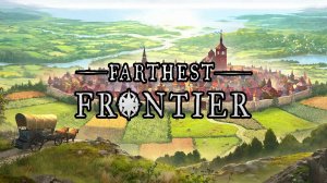 Строим город мечты в Farthest Frontier: Укрепления века или разочарование?