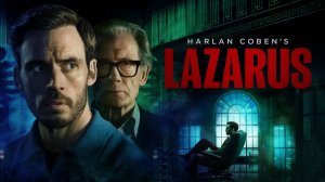 Сериал Лазарь – 1 сезон 3 серия / Lazarus / Harlan Coben's Lazarus