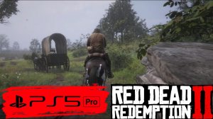 [PS5 Pro] RED DEAD REDEMPTION II - КИНЕМАТОГРАФИЧЕСКАЯ ГРАФИКА (ЧАСТЬ 3)