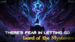 Lord of the Mysteries | AMV | fan work