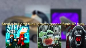 МИКС ФОНКОВ! Steal a brainrot+grow a garden+67