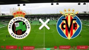 Расинг Сантандер - Вильярреал