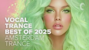 VOCAL TRANCE  - BEST OF 2025 AMSTERDAM TRANCE [FULL ALBUM]
