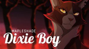 DIXIE BOY \\ Mapleshade PMV (КОТЫ ВОИТЕЛИ АНИМАЦИЯ ПЕРЕЗАЛИВ)