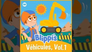 blippi en français la chanson de l excavatrice