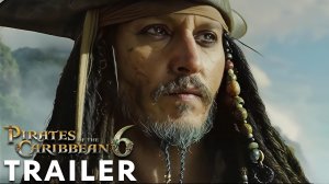 Пираты карибского моря 6 (Трейлер 2026)