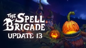 🤠 The Spell Brigade 🚀UPDATE 13 - PUMPKIN PANIC🚀