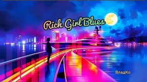 Rich Girl Blues
