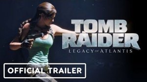 Tomb Raider Legacy of Atlantis - Official Announcement Trailer ｜ The Game Awards 2025