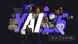 YaC 2025 AI Edition — реальные возможности ИИ в работе и жизни