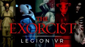 The Exorcist:Legion VR спасаем малыша 3 часть