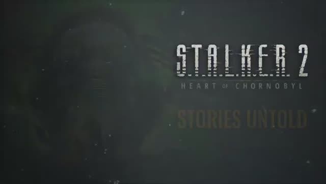 Сталкер 2: Сердце Чернобыля — официальный трейлер обновления «Нерассказанные истории»