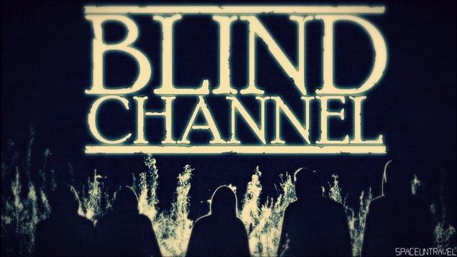 Blind Channel - Fire!