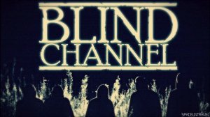 Blind Channel - Fire!