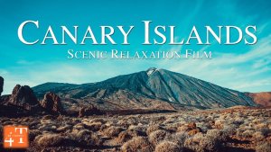 Канарские острова - живописные пейзажи и релакс-музыка