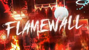 Flamewall / Geometry Dash