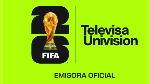 TelevisaUnivision - Emisora oficial de la Copa Mundial de la FIFA 26