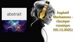 Raphaël Marionneau - classique cosmique (05.12.2025)