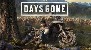 Days Gone - прохождение СТРИМ 10 :)