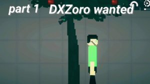 1 part DXZoro wanted