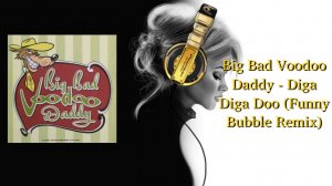 Big Bad Voodoo Daddy - Diga Diga Doo (Funny Bubble Remix)
