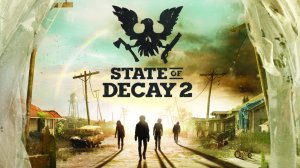 Погружение в State of Decay 2: выживание, стратегии и эпические моменты! Стрим 4
