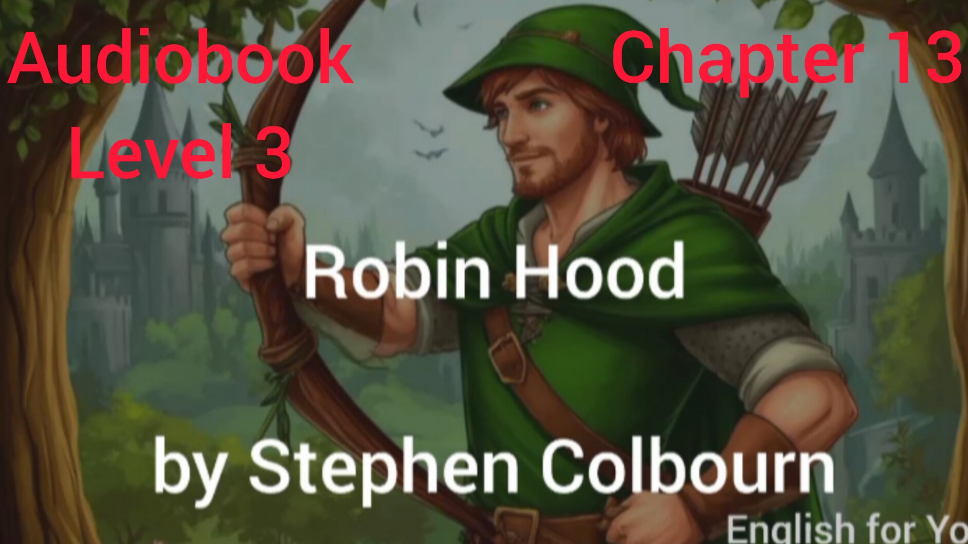 Chapter 13. Robin Hood by Stephen Colbourn. Level 3. Adapted book.