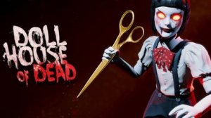 Dollhouse of Dead стрим