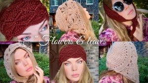 Вяжем ТРЕНД ОСЕНИ: КОМПЛЕКТ КРЮЧКОМ ЧЕПЧИК + БАНДАНА «ЦВЕТЫ и ЛИСТЬЯ»!!! Beautiful crochet set