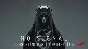 Dark Techno | Cyberpunk | Midtempo Mix 'No Signal'