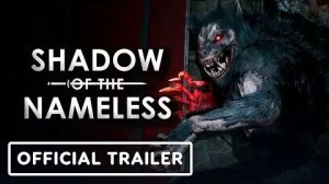 Shadow of the Nameless - Официальный анонсирующий трейлер | Official Announce Trailer