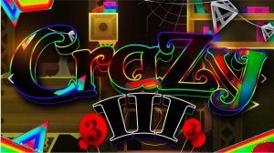 Crazy 3 / Geometry Dash