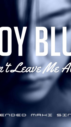 Boy Blue - Don_t Leave Me Alone ( 2020 ) İtalo Disco