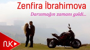 Zenfira ibrahimova - Darixmagin Zamani Geldi