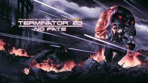 Terminator 2D No Fate#X-SektorGames (все концовки)