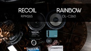 Сравнение, обзор и прослушивание компонентной акустики: RECOIL RPM265 и RAINBOW DL-C260