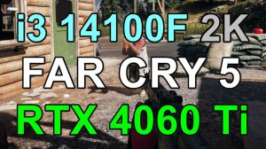 i3 14100F + RTX 4060 Ti 8GB в FAR CRY 5 2K