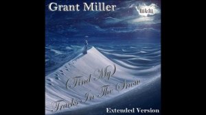 (Find My) Tracks In The Snow - Grant Miller